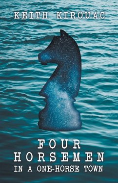 Four Horsemen in a One-Horse Town - Kirouac, Keith