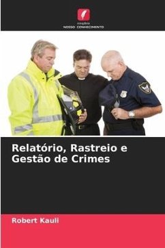 Relatório, Rastreio e Gestão de Crimes - Kauli, Robert