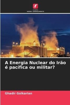 A Energia Nuclear do Irão é pacífica ou militar? - Golkarian, Ghadir