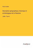 Description géographique, historique et archéologique de la Palestine