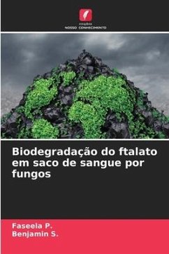 Biodegradação do ftalato em saco de sangue por fungos - P., Faseela;S., Benjamin