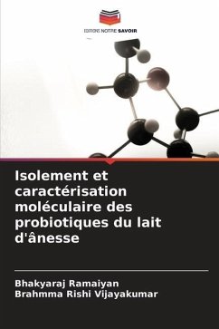 Isolement et caractérisation moléculaire des probiotiques du lait d'ânesse - Ramaiyan, Bhakyaraj;Vijayakumar, Brahmma Rishi