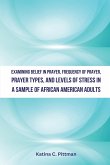Examining Belief in Prayer, Frequency of Prayer, Prayer Types, and Level of Stress in a Sample of African American Adults