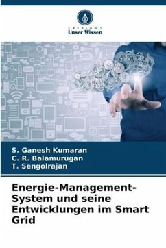 Energie-Management-System und seine Entwicklungen im Smart Grid - Kumaran, S. Ganesh;Balamurugan, C. R.;Sengolrajan, T.