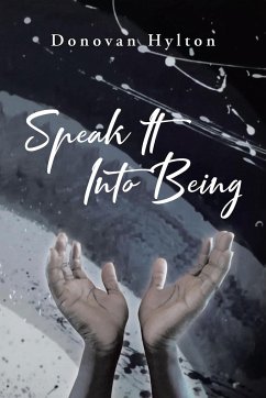 Speak It Into Being - Hylton, Donovan