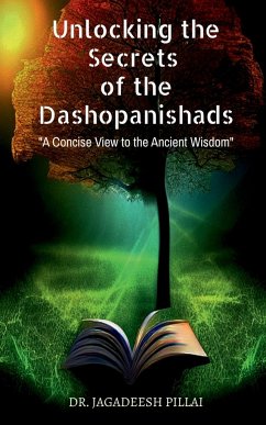 Unlocking the Secrets of the Dashopanishads - Jagadeesh