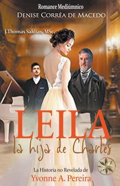 Leila, La hija de Charles - Machado, Denisse Correa de; Saldias, J. Thomas MSc.; Numiers, Por el Espíritu Arnold de