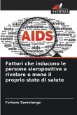 Fattori che inducono le persone sieropositive a rivelare o meno il proprio stato di salute