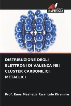 DISTRIBUZIONE DEGLI ELETTRONI DI VALENZA NEI CLUSTER CARBONILICI METALLICI - Kiremire, Prof. Enos Masheija Rwantale