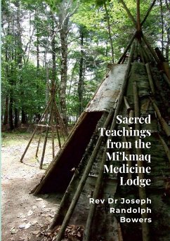Sacred Teachings from the Mi'kmaq Medicine Lodge - Bowers, Joseph Randolph