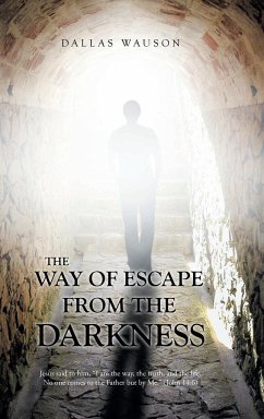 The Way of Escape from the Darkness - Wauson, Dallas