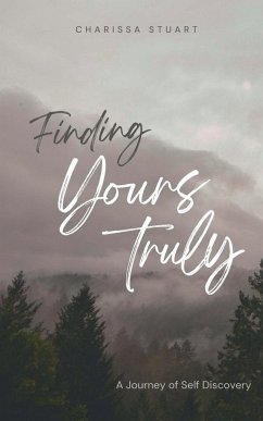 Finding Yours Truly; a Journey of Self Discovery - Stuart, Charissa