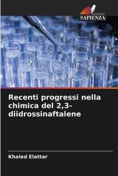 Recenti progressi nella chimica del 2,3-diidrossinaftalene - Elattar, Khaled