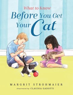 What to Know Before You Get Your Cat - Strohmaier, Margrit