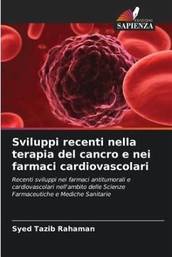 Sviluppi recenti nella terapia del cancro e nei farmaci cardiovascolari - Rahaman, Syed Tazib