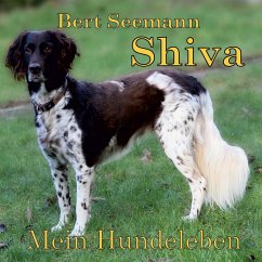 Shiva - Mein Hundeleben - Seemann, Bert