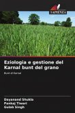 Eziologia e gestione del Karnal bunt del grano