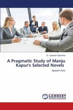 A Pragmatic Study of Manju Kapur's Selected Novels - Salunkhe, Dr. Tukaram