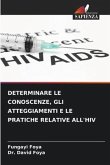 DETERMINARE LE CONOSCENZE, GLI ATTEGGIAMENTI E LE PRATICHE RELATIVE ALL'HIV