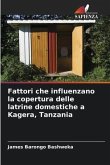 Fattori che influenzano la copertura delle latrine domestiche a Kagera, Tanzania