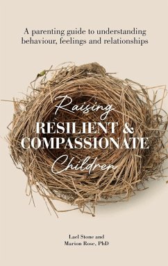 Raising Resilient and Compassionate Children - Rose, Marion; Stone, Lael