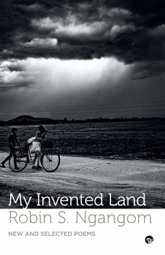 MY INVENTED LAND NEW AND SELECTED POEMS - Ngangom, Robin S.