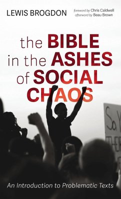 The Bible in the Ashes of Social Chaos - Brogdon, Lewis