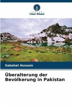 Überalterung der Bevölkerung in Pakistan - Hussain, Sabahat