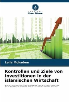 Kontrollen und Ziele von Investitionen in der islamischen Wirtschaft - Mokadem, Leila