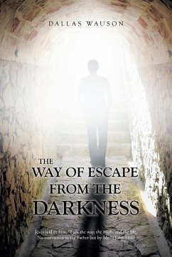 The Way of Escape from the Darkness - Wauson, Dallas