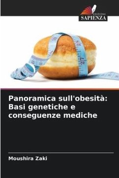 Panoramica sull'obesità: Basi genetiche e conseguenze mediche - Zaki, Moushira