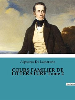 COURS FAMILIER DE LITTÉRATURE Tome 2 - De Lamartine, Alphonse