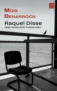 Raquel Disse (algo totalmente inesperado) - Benarroch, Mois