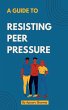A guide to Resisting Peer Pressure - Bild 1