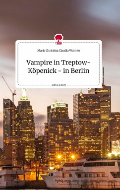 Vampire in Treptow-Köpenick - in Berlin. Life is a Story - story.one - Warnke, Maria Christina Claudia