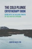The Cold Plunge Cryotherapy Book
