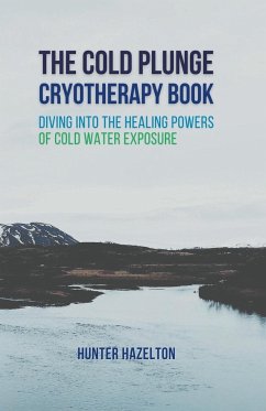 The Cold Plunge Cryotherapy Book - Hazelton, Hunter