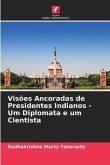 Visões Ancoradas de Presidentes Indianos - Um Diplomata e um Cientista