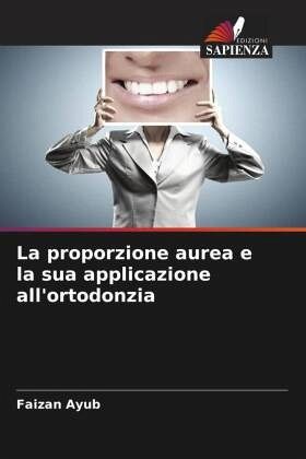 La proporzione aurea e la sua applicazione all'ortodonzia