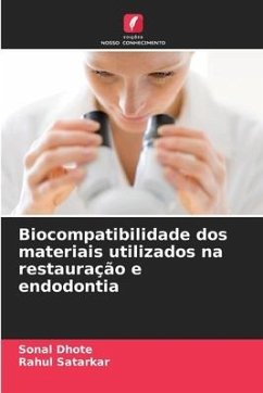 Biocompatibilidade dos materiais utilizados na restauração e endodontia - Dhote, Sonal;Satarkar, Rahul