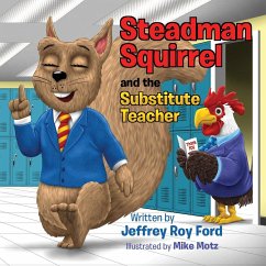 Steadman Squirrel and the Substitute Teacher - Ford, Jeffrey Roy