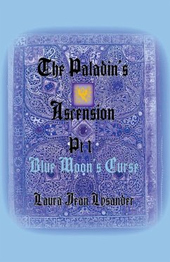 The Paladin's Ascension Pt 1 Blue Moon's Curse - Lysander, Laura Jean