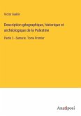 Description géographique, historique et archéologique de la Palestine