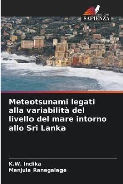 Meteotsunami legati alla variabilità del livello del mare intorno allo Sri Lanka - Indika, K.W.;Ranagalage, Manjula