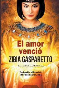 El Amor Venció - Gasparetto, Zibia; Lucius, Por El Espíritu; Saldias, J. Thomas MSc.