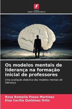 Os modelos mentais de liderança na formação inicial de professores - Posso Martínez, Rosa Romelia;Quiñónez Ortiz, Elsa Cecilia