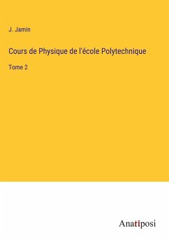 Cours de Physique de l'école Polytechnique - Jamin, J.