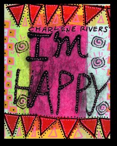 I'm Happy - Rivers, Charlene