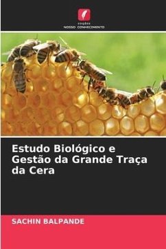 Estudo Biológico e Gestão da Grande Traça da Cera - BALPANDE, SACHIN