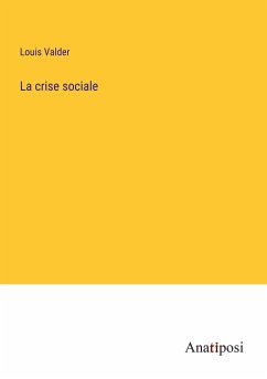 La crise sociale - Valder, Louis